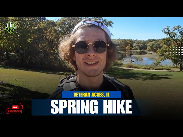 Veteran Acres, IL - Spring Hike (Hike 360 VR Video)