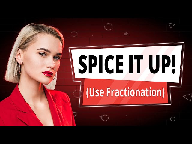 🔴 How To Spice Up Your Relationship (With FRACTIONATION)