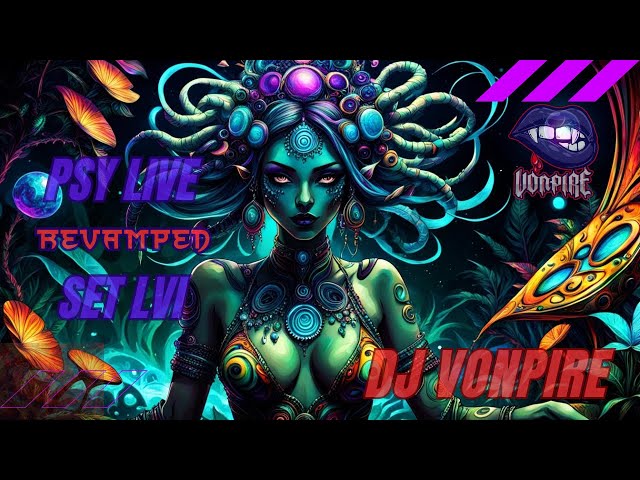 DJ Vonpire - Live PSYTRANCE Set LVI - Revamped