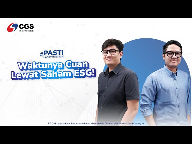 #PastiPahamInvestasi - Waktunya Cuan Lewat Saham ESG!