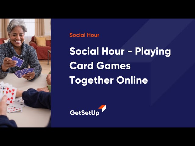 GetSetup Social Hour - Playing Card Games Together Online, Classes designed for older adults