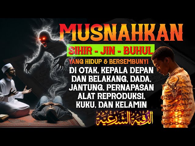 RUQYAH POWERFUL || MUSNAHKA JIN SIHIR YANG BERSARANG DI KEPALA, JANTUNG, DARAH DAN LAINNYA