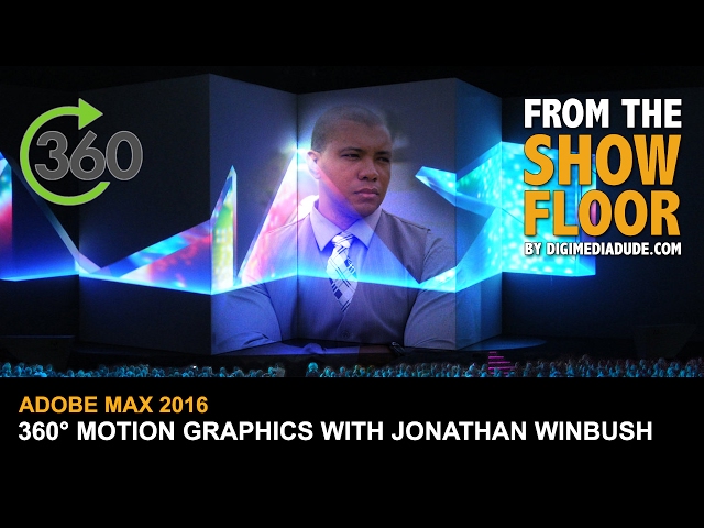 Interview With Jonathan Winbush About 360-Degree Motion Graphics @ Adobe MAX 2016