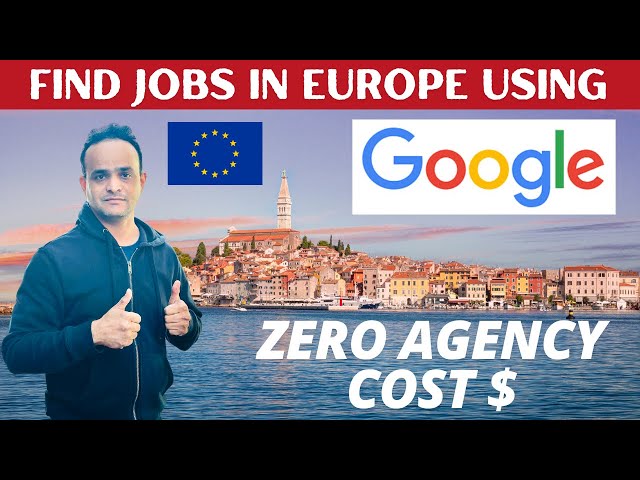 How to Find Jobs in Europe Using GOOGLE