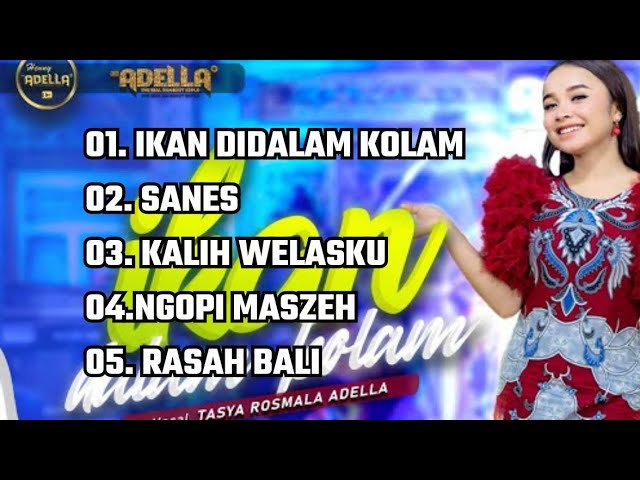 FULL ALBUM OM ADELLA!!! IKAN DIDALAM KOLAM, SANES, KALIH WELASKU, NGOPI MASZEH, RASAH BALI