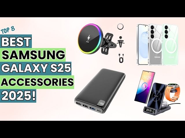 Top 8 Best Samsung Galaxy S25 Accessories 2025!✅🔥🔥🔥