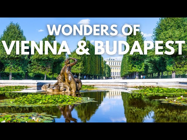 🇦🇹🇭🇺 Wonders of Vienna & Budapest 🇦🇹🇭🇺 The Most Amazing Places in Budapest & Vienna 🇦🇹🇭🇺Travel Video