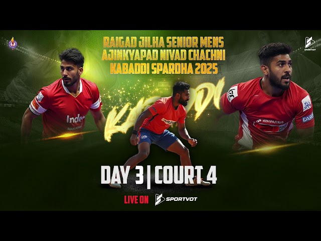 Day 3 | Court 4 | Raigad Jilha Senior Mens Ajinkyapad Nivad Chachni Kabaddi Spardha 2025