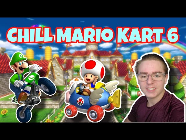 CHILL MARIO KART 6