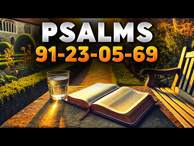 Four Most Powerful Bible Prayers: Psalm 91, Psalm 23, Psalm 5, Psalm 69