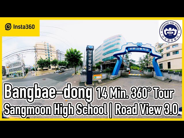 Bangbae-dong 14 Min. 360° Tour | Sangmoon High School | Road View 3.0 | 4K | Ep.313 | Insta360 One X