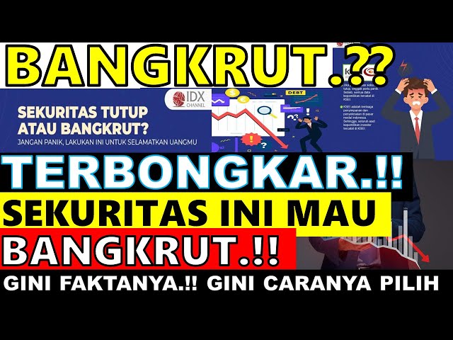 TERBONGKAR.!!! SEKURITAS INI MAU BANGKRUT? GINI FAKTANYA..!! GINI CARA MEMILIH SEKURITAS.!!!