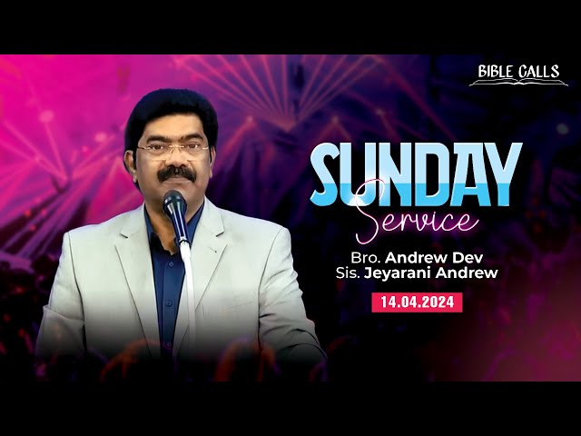 🔴 LIVE SUNDAY SERVICE | 14.04.2024 | BRO. ANDREW DEV | SIS. JEYARANI ANDREW | BIBLE CALLS