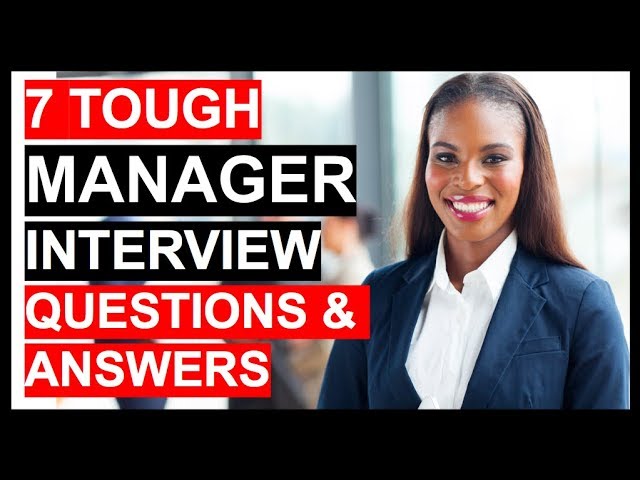 7 TOUGH MANAGER INTERVIEW Questions & Answers!