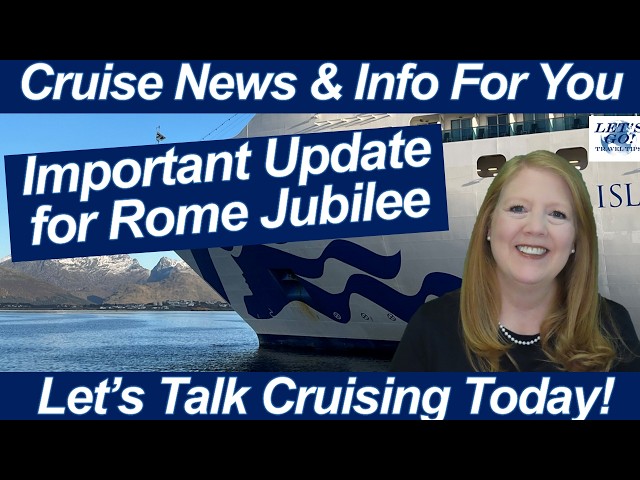 CRUISE NEWS! Going to Rome for the Jubilee? Antarctica Recap! Music Concert Series Onboard!