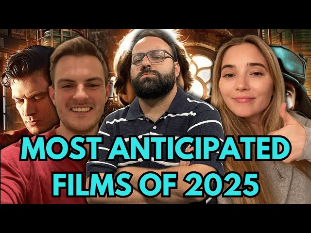 OUR MOST ANTICIPATED FILMS OF 2025!! Superman, Wicked, Mickey 17 + More!