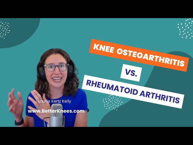 Knee Osteoarthritis vs. Rheumatoid Arthritis