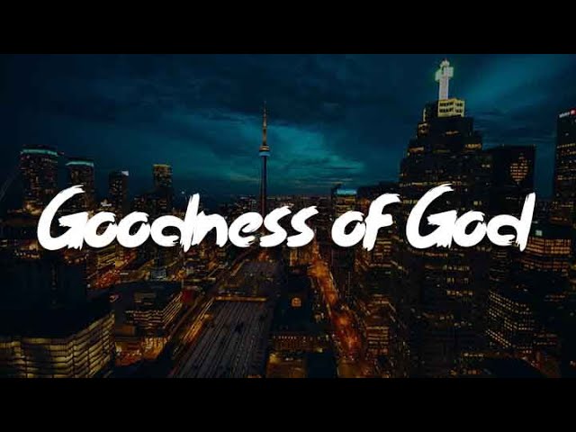 Goodness of God, What A Beautiful Name, 10,000 Reasons (yrics) - CeCe Winans, Hillsong Worship