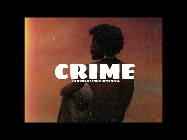 [FREE] Soulful Afrobeat Instrumental 2025 | CRIME | Afroswing Omah lay Ft Rema Afrobeat Type Beat