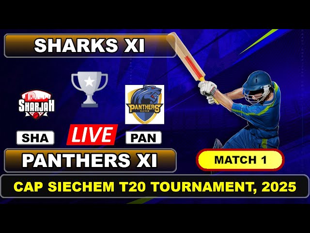 Match 1 Live - Sharks XI vs Panthers XI | T20 | CAP Siechem T20 Tournament