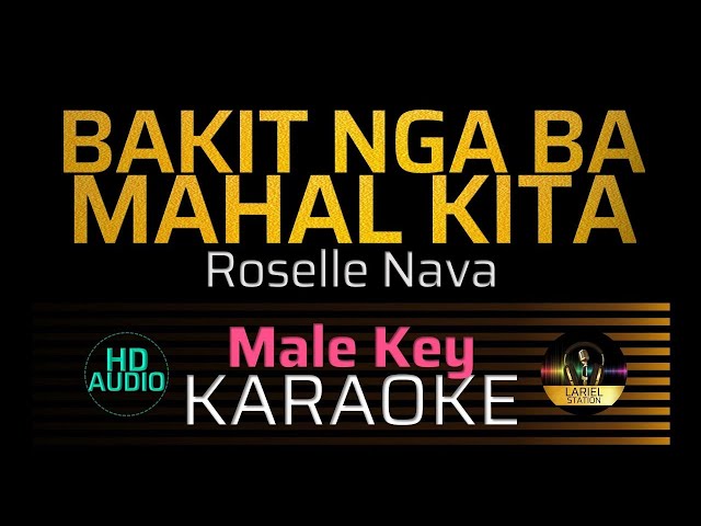 BAKIT NGA BA MAHAL KITA - Roselle Nava | KARAOKE - Male Key