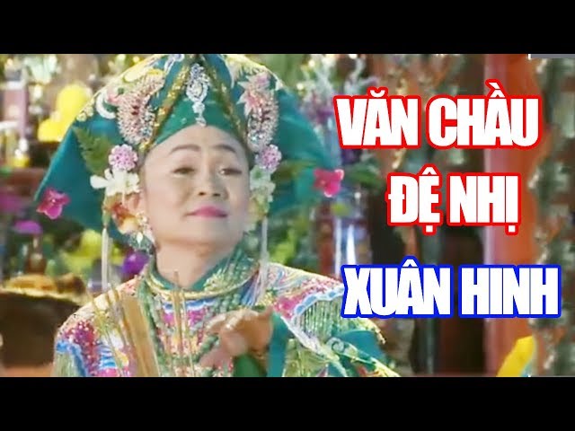 Xuân Hinh | Văn Chầu Đệ Nhị | Hát Văn Hầu Đồng Hay Nhất