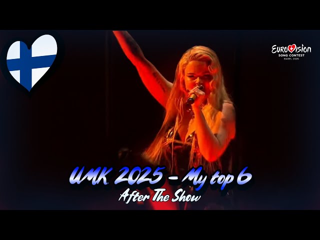 🇫🇮 UMK 2025 - My Top 6 [After The Show] / Eurovision Finland 2025