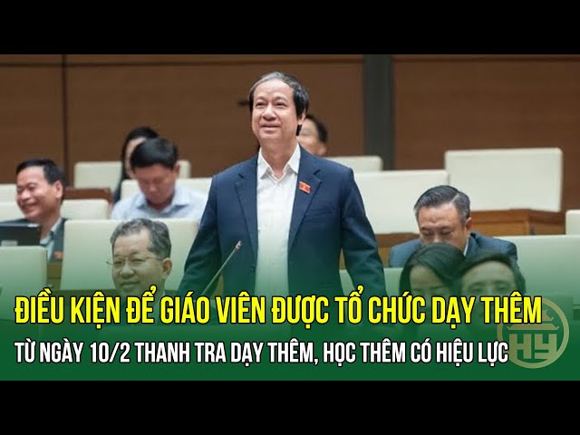 Điều kiện để giáo viên được tổ chức dạy thêm ? Từ ngày 10/2 Thanh tra dạy thêm, học thêm có hiệu lực