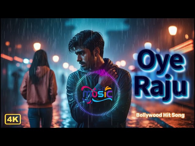 Oye Raju | New Song 2025 | New Hindi Song | Romantic Song | Hindi Audio Song| Arijit Singh