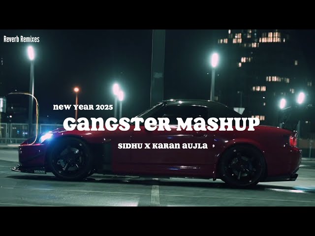 Sidhu X Karan aujla | Gangster Mashup | Slowed + Reverb | New punjabi song mashup | RR SONGS