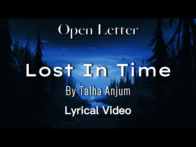 Talha Anjum - Lost In Time | Prod. by UMAIR (Lyrical HD Video/Audio)