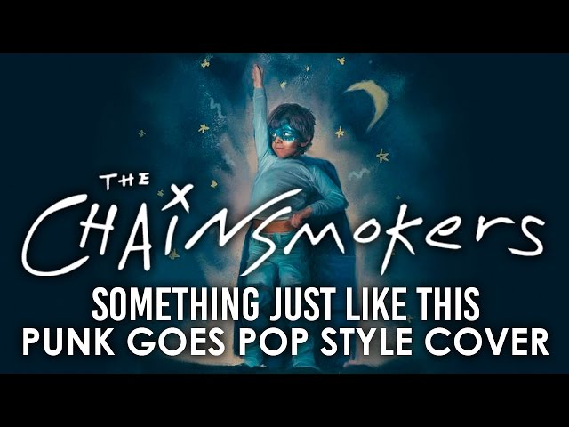 The Chainsmokers - Something Just Like This (Punk Goes Pop Style) "Pop Punk Cover"