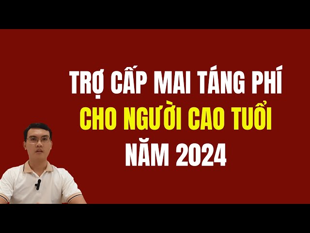 Trợ cấp mai táng phí cho người cao tuổi năm 2024