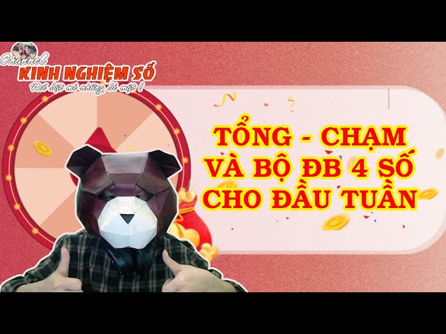 LiveStream: Tổng, Chạm và BỘ ĐB 4 SỐ cho đầu tuần - LS85