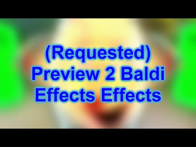 Preview 2 Baldi Effects Effects