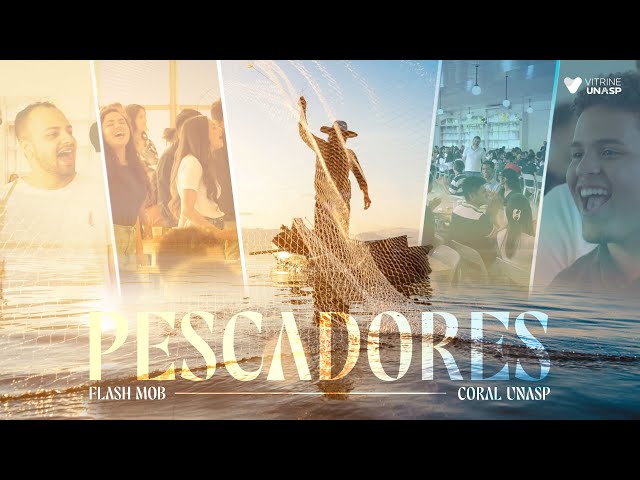 Coral UNASP | Pescadores (Flash Mob)