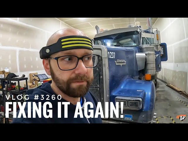 FIXING IT AGAIN!! | My Trucking Life | Vlog #3260