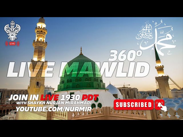 🔴 LIVE 360° | MAWLID & ZIKRALLAH With Shaykh Nurjan Mirahmadi Sufi Meditation Center