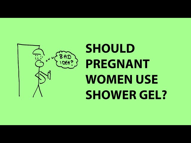 Should pregnant women avoid using shower gel?