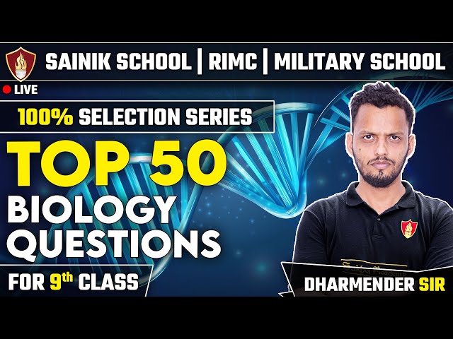 Top 50 Biology Questions | Class 9 Science For Sainik School | RMS | RIMC | AISSEE 2025