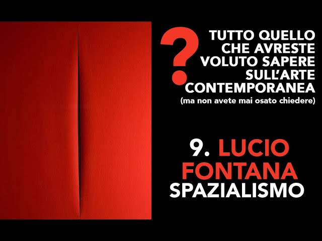 9. Lezione al Museo - Lucio Fontana e lo Spazialismo