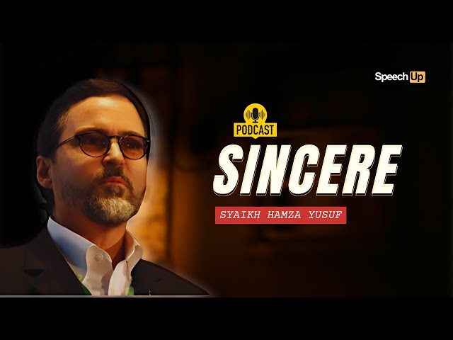 Touching Speech Shaykh Hamza Yusuf About Sincere