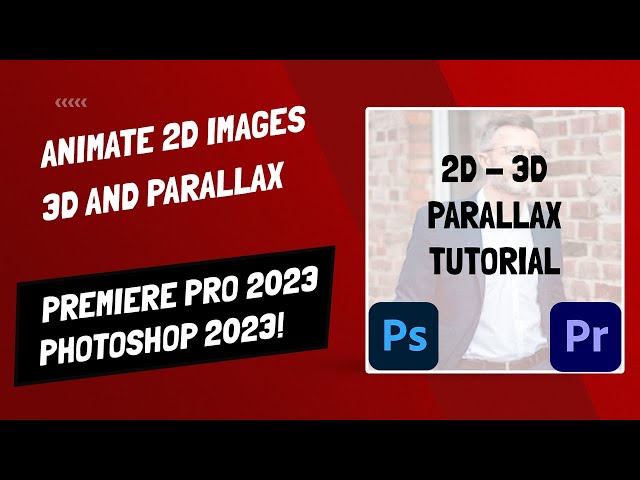 How to Animate Images - 3D and Parallax Effect - Using Premiere Pro 2023 And Photoshop 2023