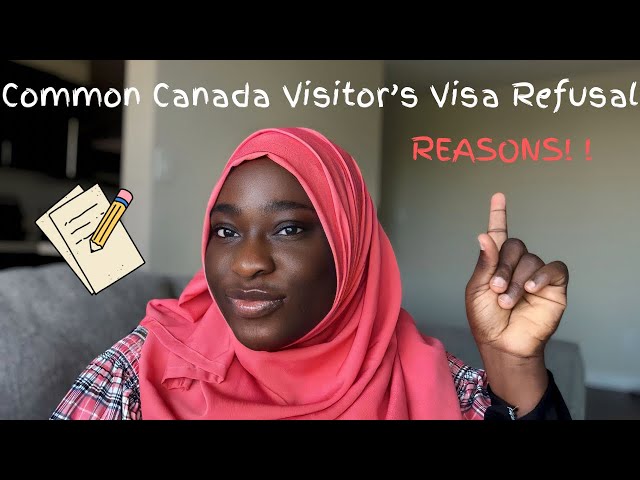 2023 Canada Visitor's Visa Refusal Reasons| 10 Reasons Why!  | How To Avoid Them