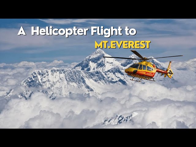 A Helicopter Flight to Mt-Everest, Full Information About Flight Tours Cost? and details.#everest