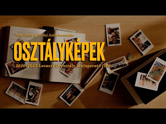 "Osztályképek" - Lovassy 12.D Szalagavató Film