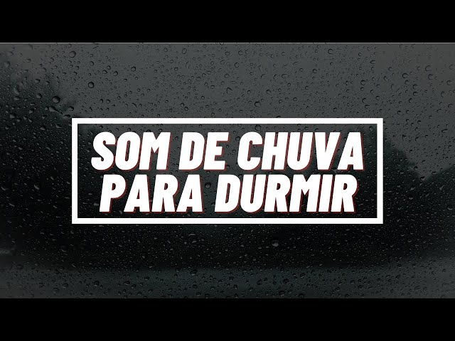 SOM DE CHUVA PARA DORMIR E RELAXAR