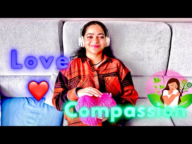 How to SELF LOVE & Compassion .