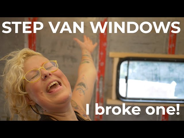 Installing windows Step Van Build | Queer VanLife Episode #3