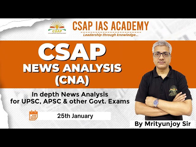 Newspaper Analysis (CNA) – 25th January 2025 | ASSAM TRIBUNE | HINDU | CURRENT AFFAIRS– APSC/UPSC